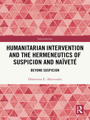 cover image of Humanitarian Intervention and the Hermeneutics of Suspicion and Naïveté